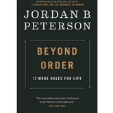 Beyond Order: 12 More Rules For Life by Jordan B. Peterson